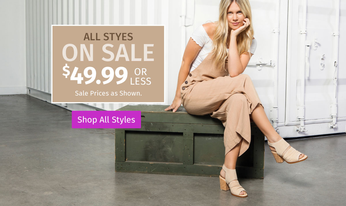 All styles on sale $49.99 or less. Prices as shown. Shop All Styles.